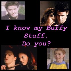 I know my Buffy Stuff.