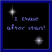 I chase stars!