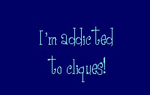 I'm Addicted To Cliques