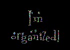 I'm Organized!