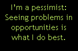 I'm A Pessimist!