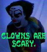 Clowns are scary